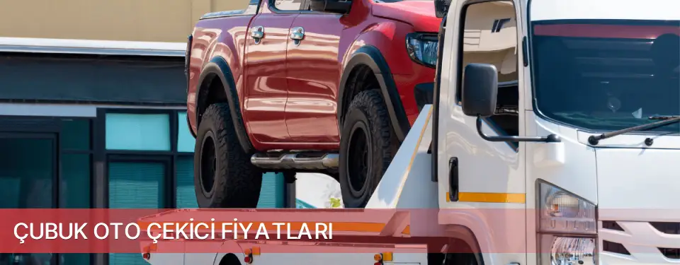 Çubuk İlçemi Oto Çekici Fiyatları